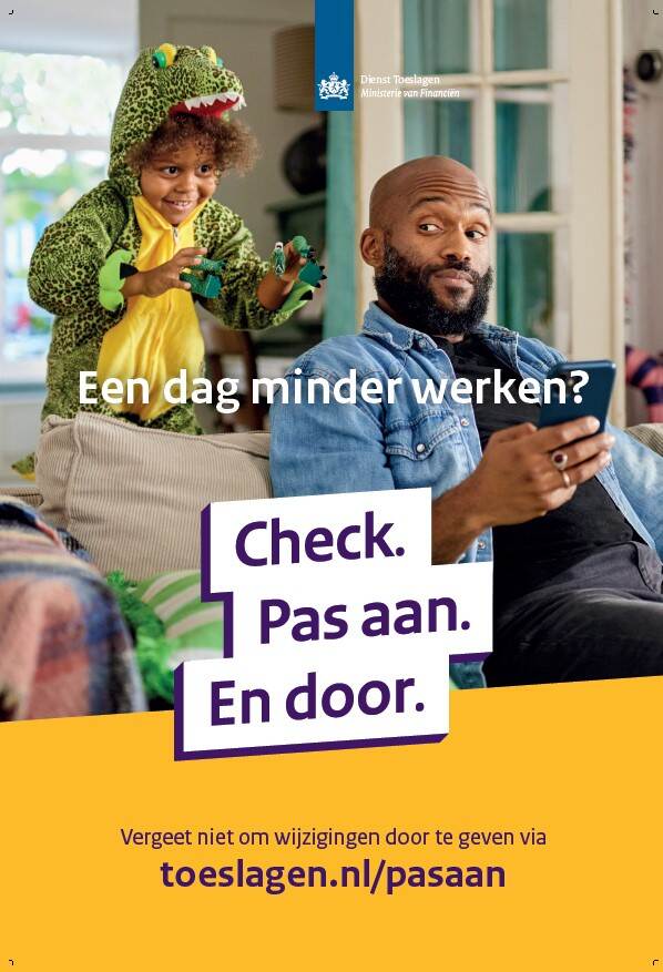 Poster wijzigingscampagne: Dag minder werken? Geef je wijzigingen door via toeslagen.nl/pasaan